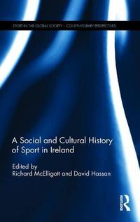 Cover image for A Social and Cultural History of Sport in Ireland