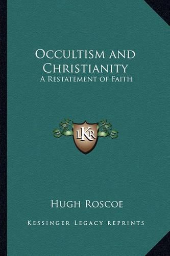 Cover image for Occultism and Christianity: A Restatement of Faith