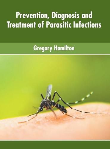 Cover image for Prevention, Diagnosis and Treatment of Parasitic Infections