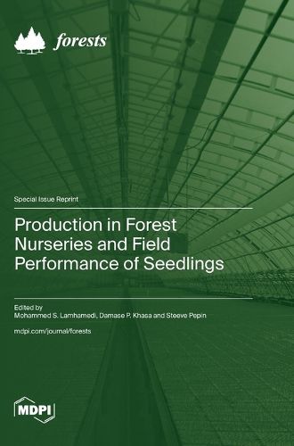 Cover image for Production in Forest Nurseries and Field Performance of Seedlings