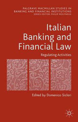 Cover image for Italian Banking and Financial Law: Regulating Activities: Regulating Activities