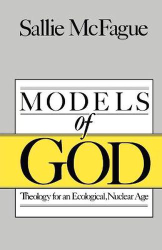 Cover image for Models of God: Theology for an Ecological, Nuclear Age