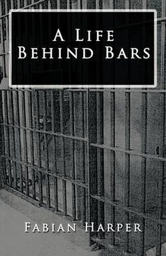 Cover image for A Life Behind Bars