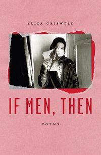 Cover image for If Men, Then: Poems