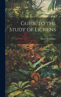 Cover image for Guide to the Study of Lichens