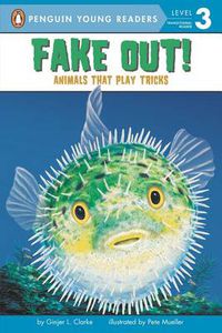 Cover image for Fake Out!: Animals That Play Tricks