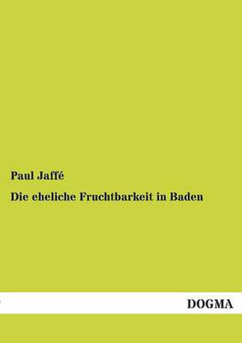 Cover image for Die eheliche Fruchtbarkeit in Baden