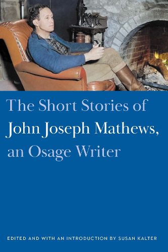 Cover image for The Short Stories of John Joseph Mathews, an Osage Writer