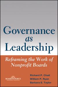 Cover image for Governance as Leadership: Reframing the Work of Nonprofit Boards