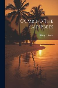 Cover image for Combing The Caribbees