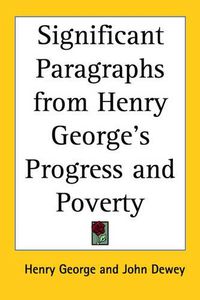 Cover image for Significant Paragraphs from Henry George's Progress and Poverty