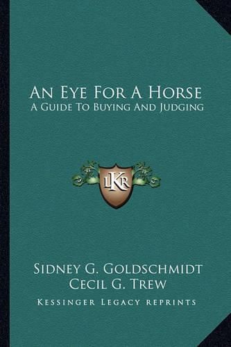 Cover image for An Eye for a Horse: A Guide to Buying and Judging