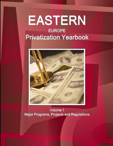 Cover image for Eastern Europe Privatization Yearbook Volume 1 Major Programs, Projects and Regulations