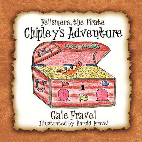 Cover image for Fellsmere the Pirate, Chipley's Adventure