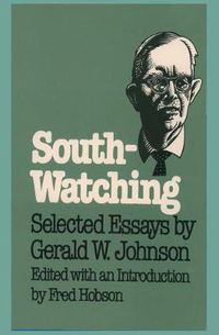 Cover image for South-Watching: Selected Essays by Gerald W. Johnson