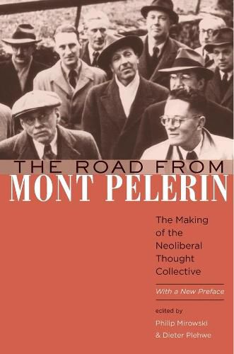 Cover image for The Road from Mont Pelerin: The Making of the Neoliberal Thought Collective, With a New Preface