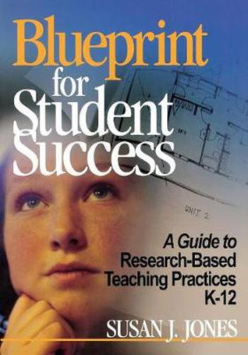 Blueprint for Student Success: A Guide to Research-based Teaching Practices K-12