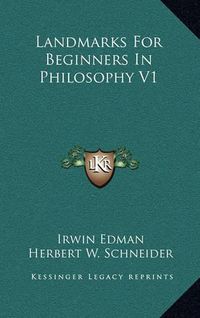 Cover image for Landmarks for Beginners in Philosophy V1