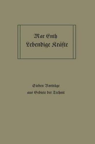 Cover image for Lebendige Krafte: Sieben Vortrage Aus Dem Gebiete Der Technik