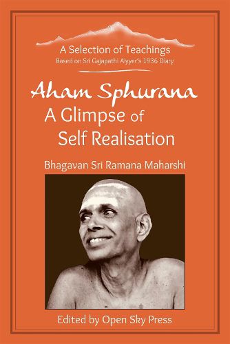 Cover image for Aham Sphurana - A Glimpse of Self Realisation: A Selection of Teachings from Sri Bhagavan Ramana Maharshi