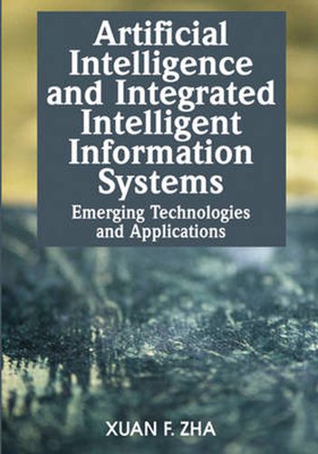 Cover image for Artificial Intelligence and Integrated Intelligent Information Systems: Emerging Technologies and Applications