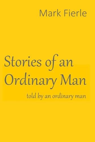 Cover image for Stories of an Ordinary Man: told by an ordinary man