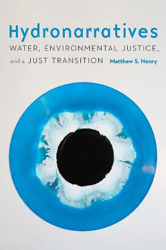 Cover image for Hydronarratives: Water, Environmental Justice, and a Just Transition