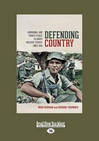 Cover image for Defending Country: Aboriginal and Torres Strait Islander Military Service since 1945