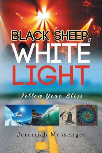 Cover image for Black Sheep White Light: Follow Your Bliss