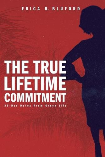 Cover image for The True Lifetime Commitment: 30-Day Detox From Greek Life