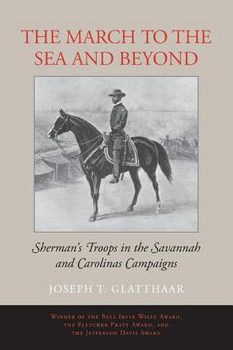 Cover image for The March to the Sea and Beyond: Sherman's Troops in the Savannah and Carolinas Campaigns