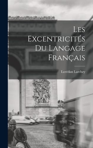 Cover image for Les Excentricites du Langage Francais