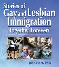 Cover image for Stories of Gay and Lesbian Immigration: Together Forever?