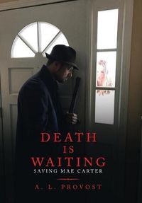 Cover image for Death Is Waiting: Saving Mae Carter