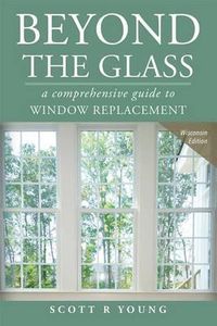 Cover image for Beyond the Glass: A Comprehensive Guide to Window Replacement
