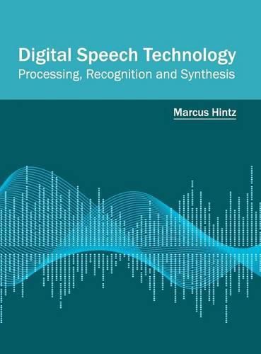 Cover image for Digital Speech Technology: Processing, Recognition and Synthesis