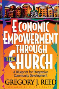 Cover image for Economic Empowerment Through the Church: A Blueprint for Progressive Community Development