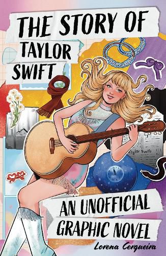 Cover image for The Taylor Swift Story: An Unofficial Graphic Novel