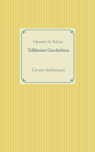 Cover image for Tolldreiste Geschichten: Contes drolatiques