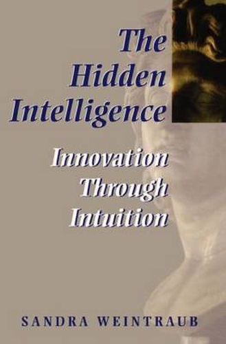 Cover image for The Hidden Intelligence: Innovation through Intuition