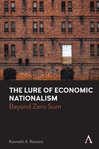 Cover image for The Lure of Economic Nationalism: Beyond Zero Sum