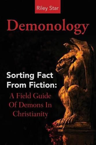 Cover image for Demonology: Sorting Fact from Fiction: A Field Guide of Demons in Christianity