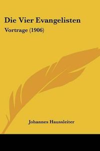 Cover image for Die Vier Evangelisten: Vortrage (1906)