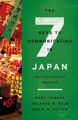 Cover image for The Seven Keys to Communicating in Japan: An Intercultural Approach