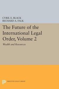 Cover image for The Future of the International Legal Order, Volume 2: Wealth and Resources