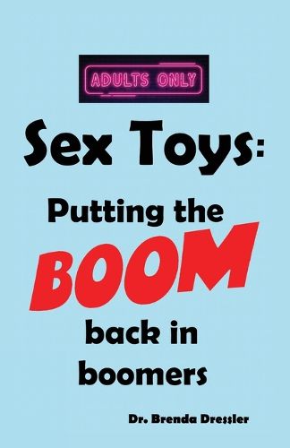 Cover image for Sex Toys: Putting the BOOM back in boomers