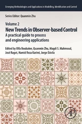 New Trends in Observer-based Control: A Practical Guide to Process and Engineering Applications