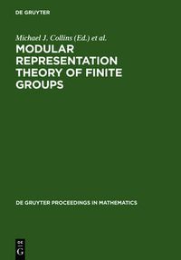 Cover image for Modular Representation Theory of Finite Groups: Proceedings of a Symposium held at the University of Virginia, Charlottesville, May 8-15, 1998