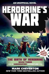 Cover image for Herobrine's War: The Birth of Herobrine Book Three: A Gameknight999 Adventure: An Unofficial Minecrafter's Adventure