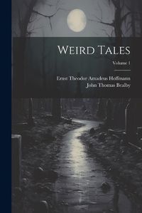 Cover image for Weird Tales; Volume 1